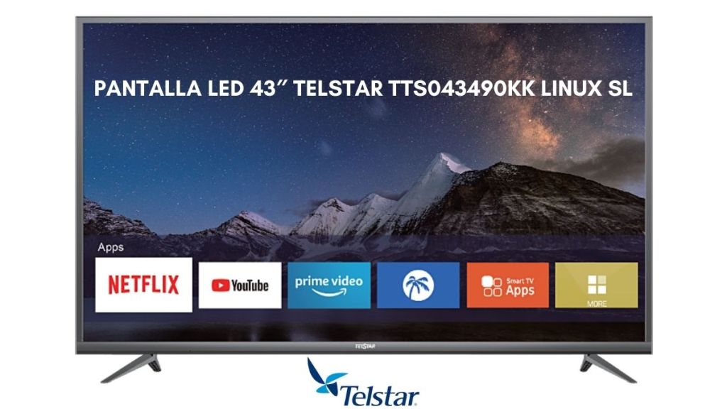 Análisis completo de la pantalla LED 43″ Telstar TTS043490KK