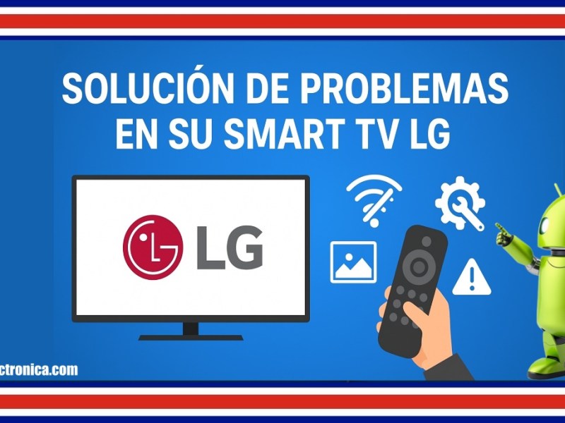 Mi LG Smart TV No Funciona: Soluciones Rápidas sin Técnico&nbsp;[2026]