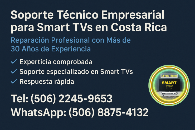 Reparación profesional de Smart TVs para empresas en Costa Rica. Soporte confiable y rápido. ¡Visítenos para soluciones técnicas! Soporte técnico para Smart TVs en empresas de Costa Rica. Cobertura nacional y diagnóstico preciso. ¡Descubra nuestro servicio profesional!