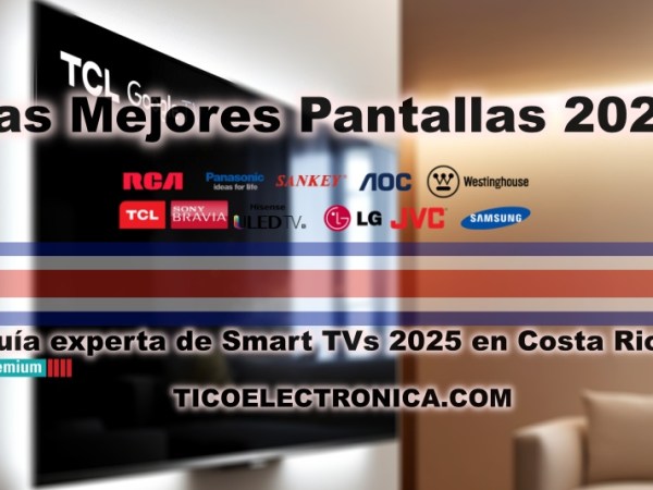 Mejores Smart TV 2025 en Costa Rica: Análisis Técnico Experto y Guía&nbsp;Completa