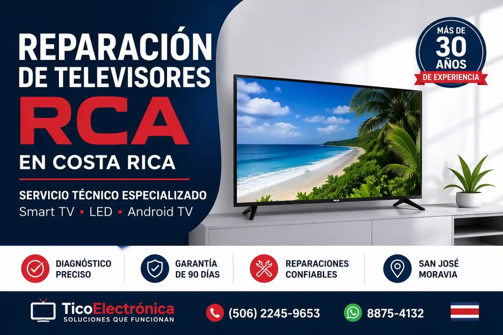 Reparación de televisores RCA en Costa Rica por TicoElectrónica. Servicio técnico especializado en Smart TV, LED y Android TV en San José. Más de 30 años de experiencia. Diagnóstico preciso, garantía de 90 días. Teléfono 2245-9653, WhatsApp 8875-4132.
