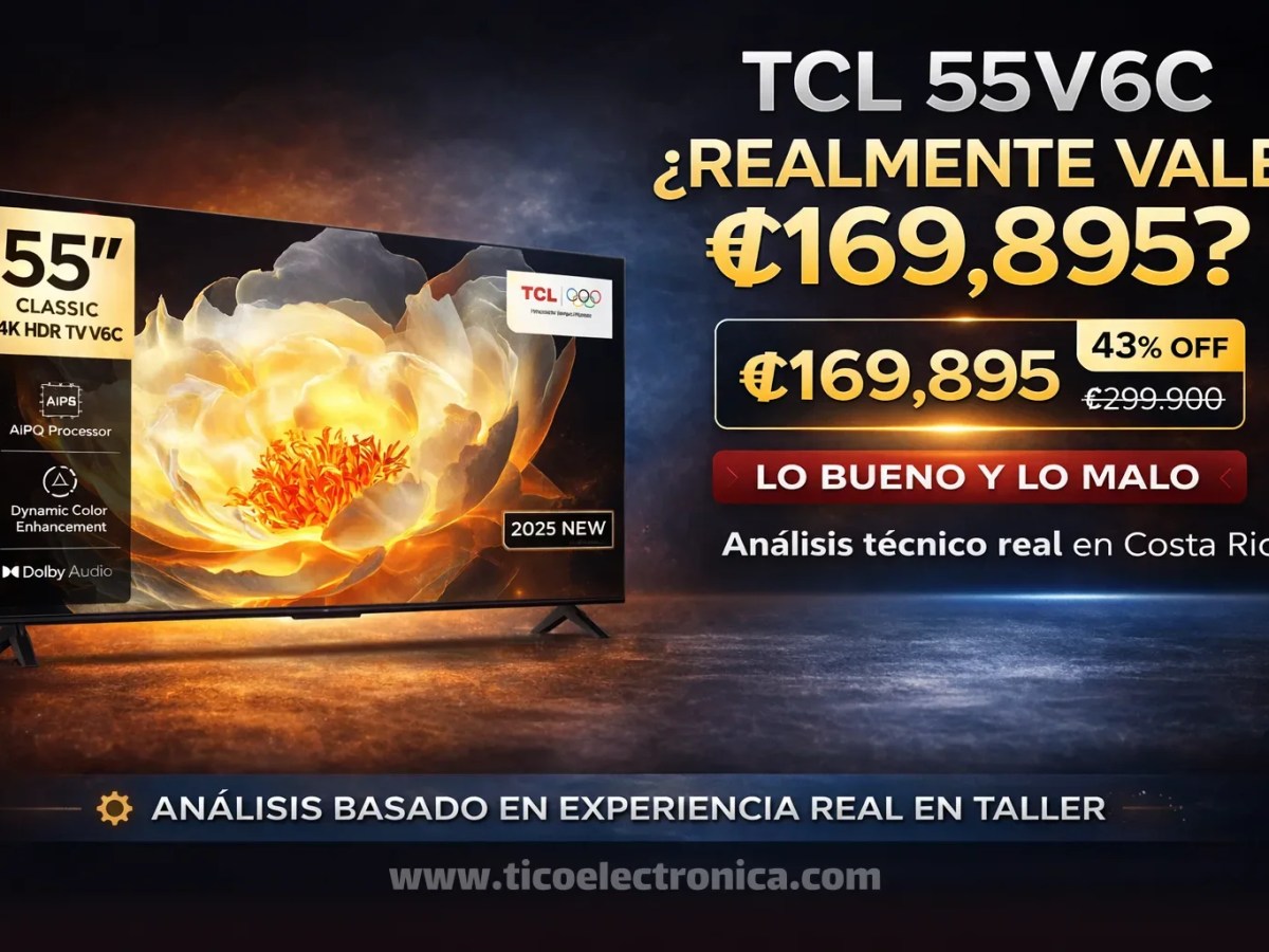TCL 55V6C en Costa Rica: Análisis Técnico Real, Precio en Gollo y si Vale la Pena en&nbsp;2026